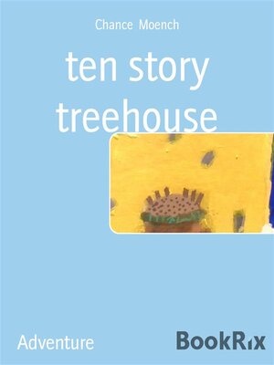 cover image of ten story treehouse